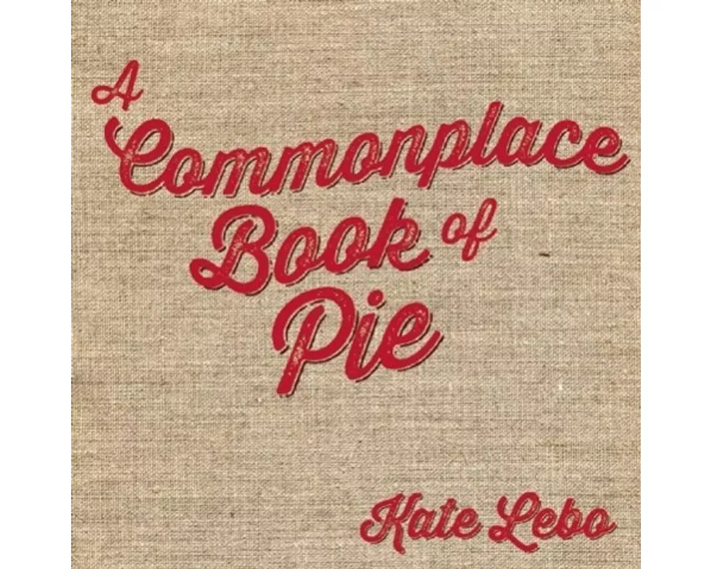 A Commonplace Book of Pie