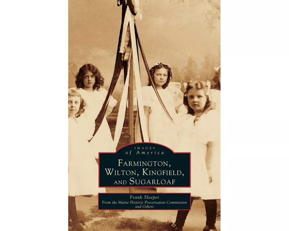 Farmington, Wilton, Kingfield, and Sugarloaf