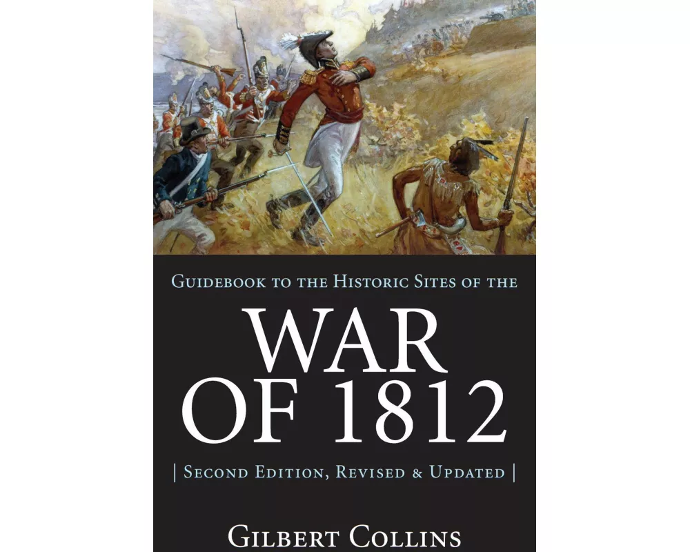 Guidebook to the Historic Sites of the War of 1812