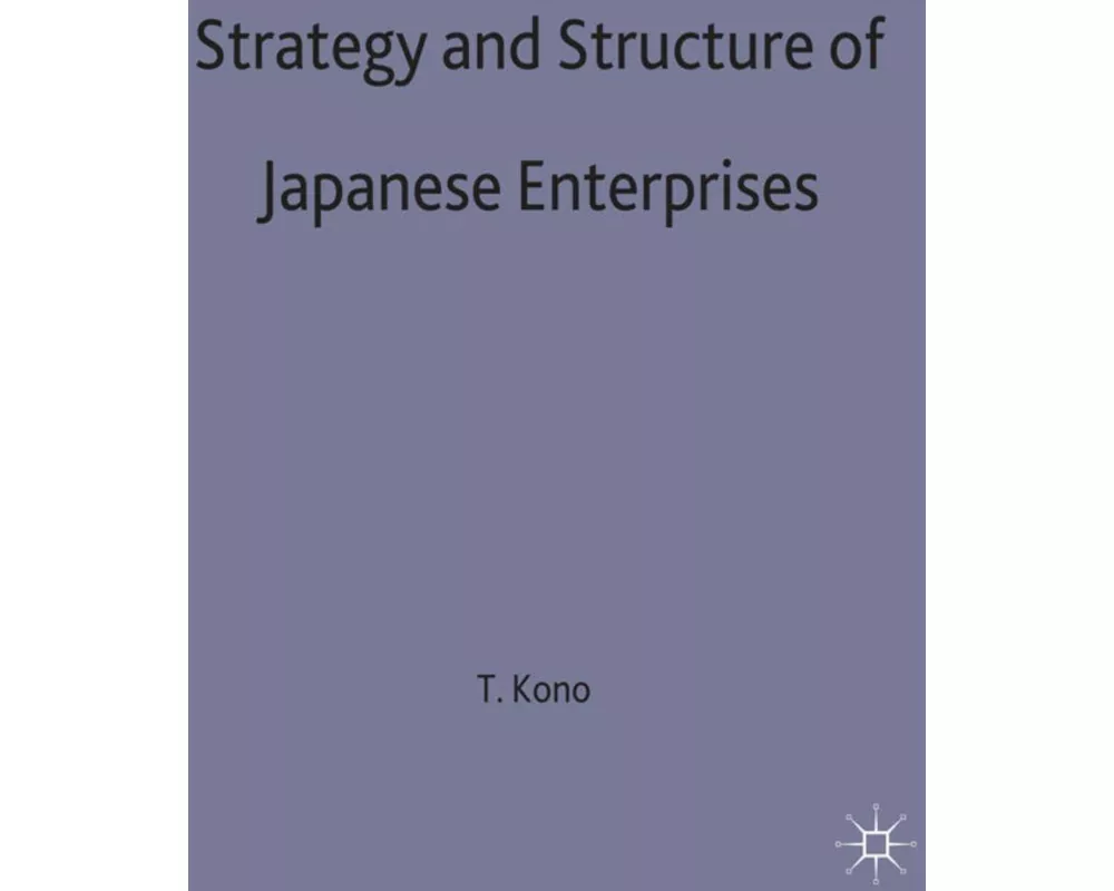 Strategy and Structure of Japanese Enterprises