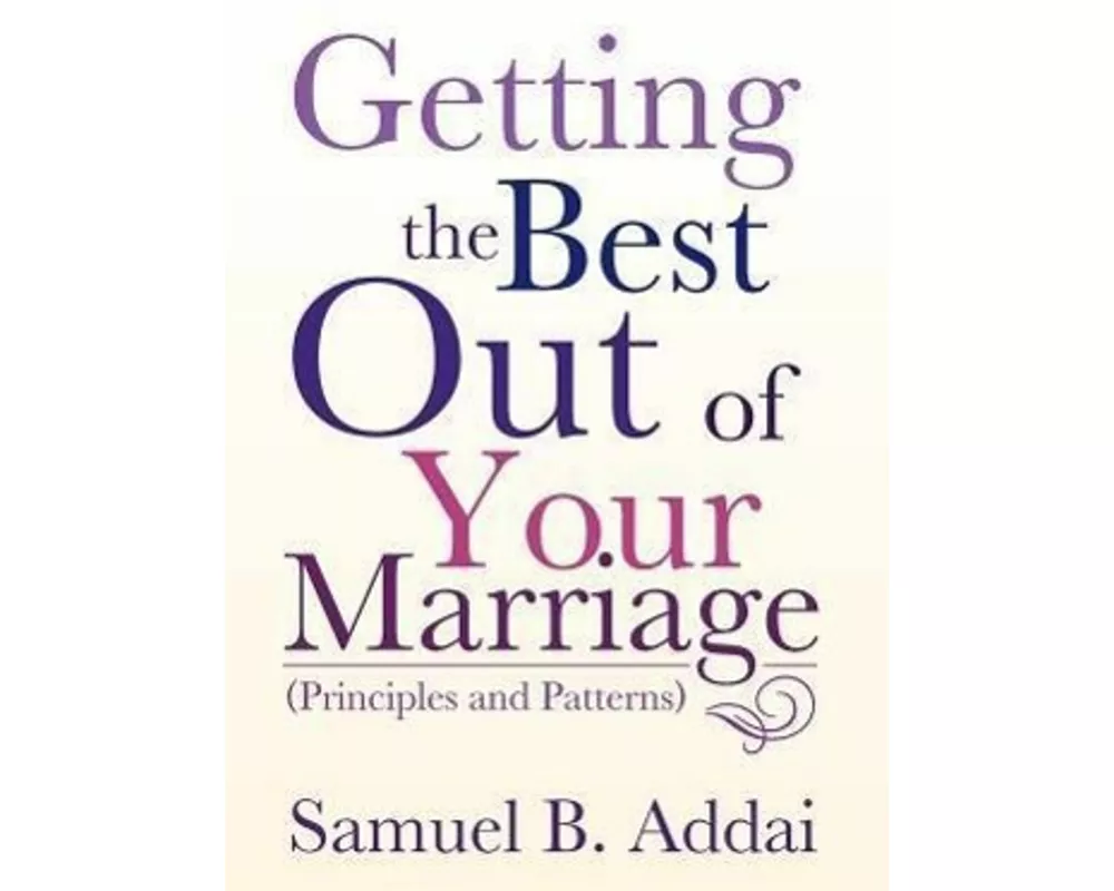 Getting the Best Out of Your Marriage