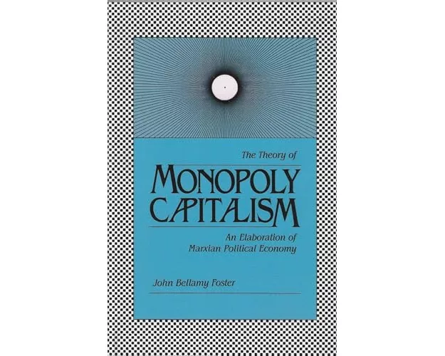 The Theory of Monopoly Capitalism