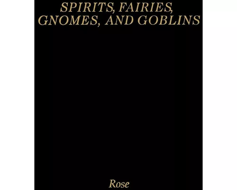 Spirits, Fairies, Gnomes and Goblins
