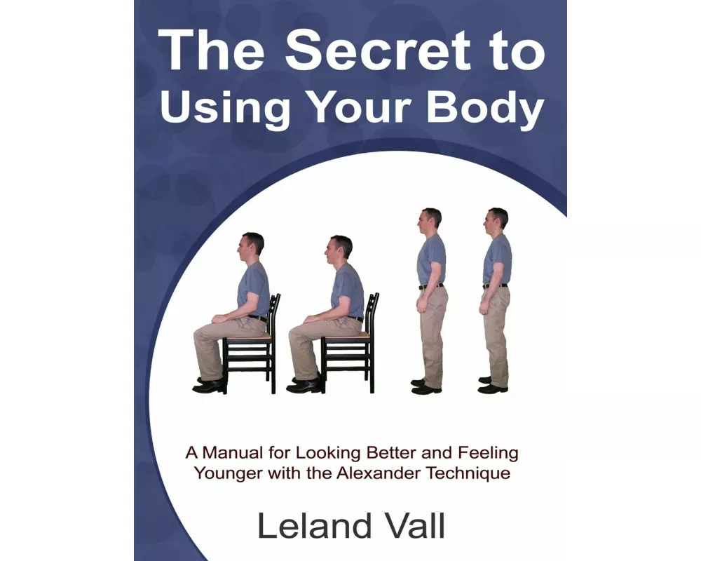 Secret to Using Your Body