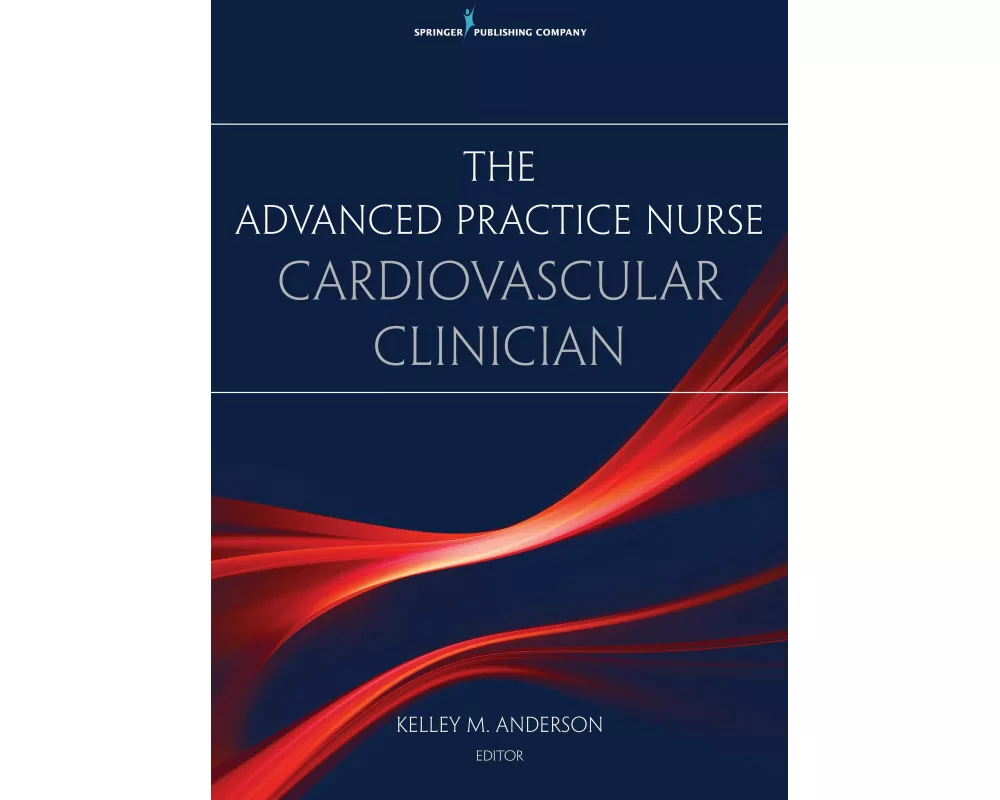 The Advanced Practice Nurse Cardiovascular Clinician