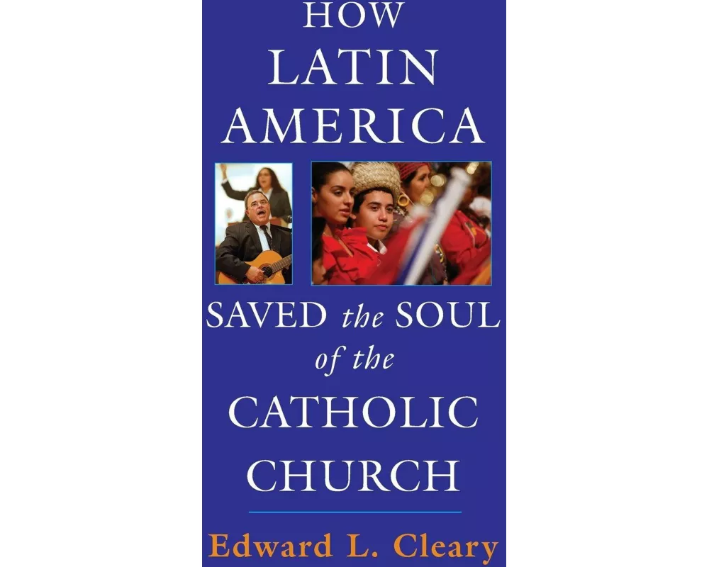 How Latin America Saved the Soul of the Catholic Church