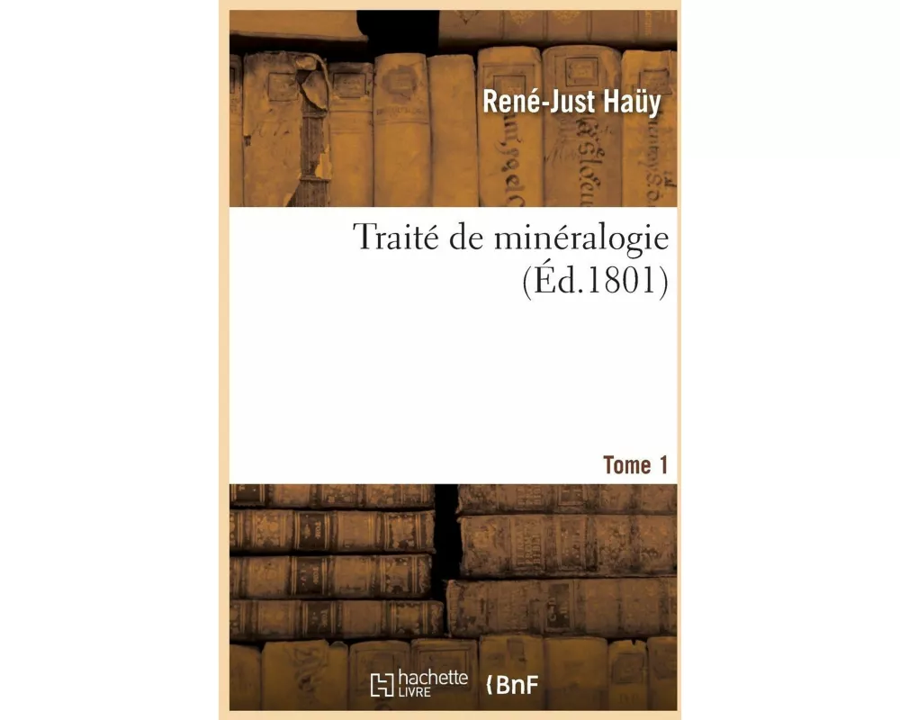 Traité de minéralogie. Tome 1