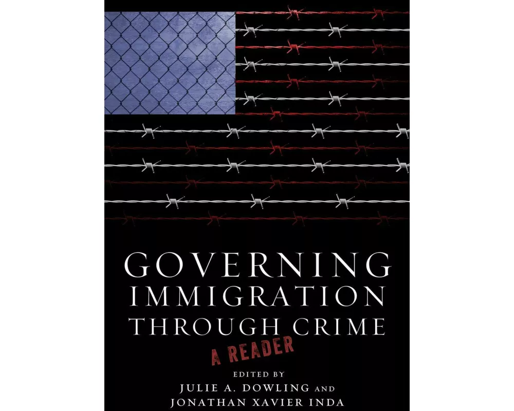 Governing Immigration Through Crime