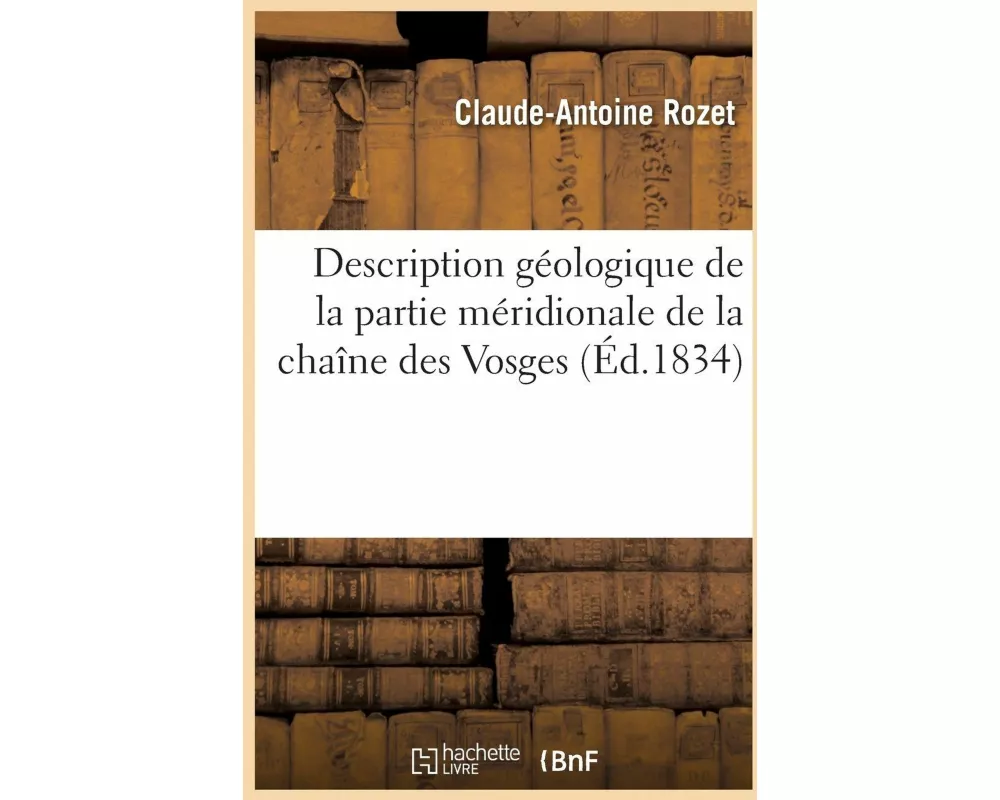 Description géologique de la partie méridionale de la chaîne des Vosges