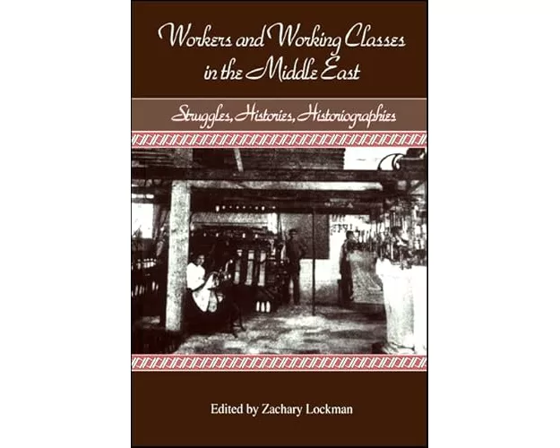 Workers and Working Classes in the Middle East