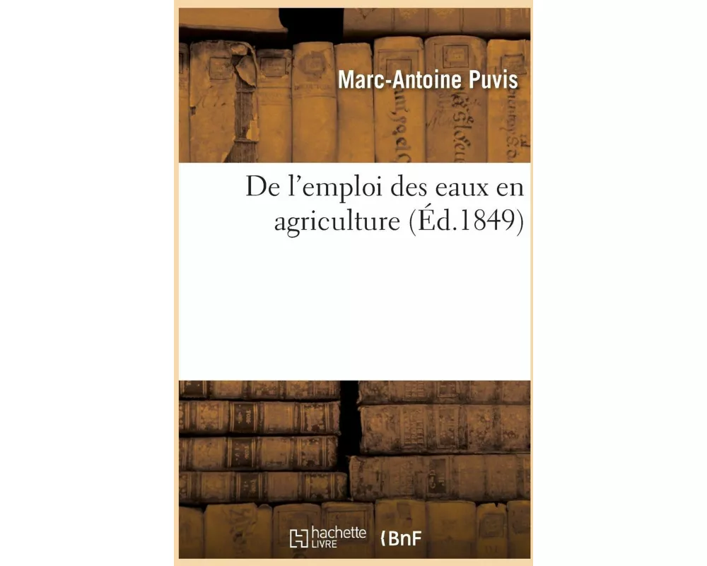 De l'emploi des eaux en agriculture