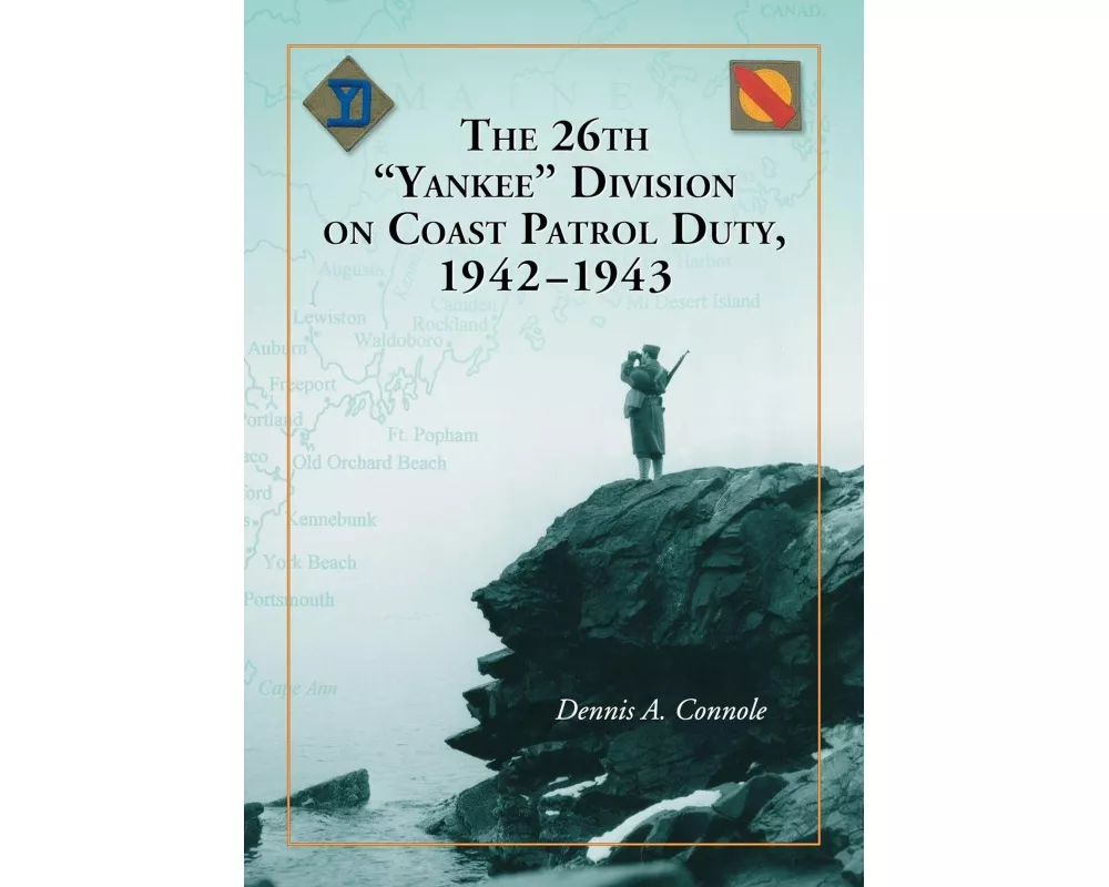 The 26th "Yankee" Division on Coast Patrol Duty, 1942-1943