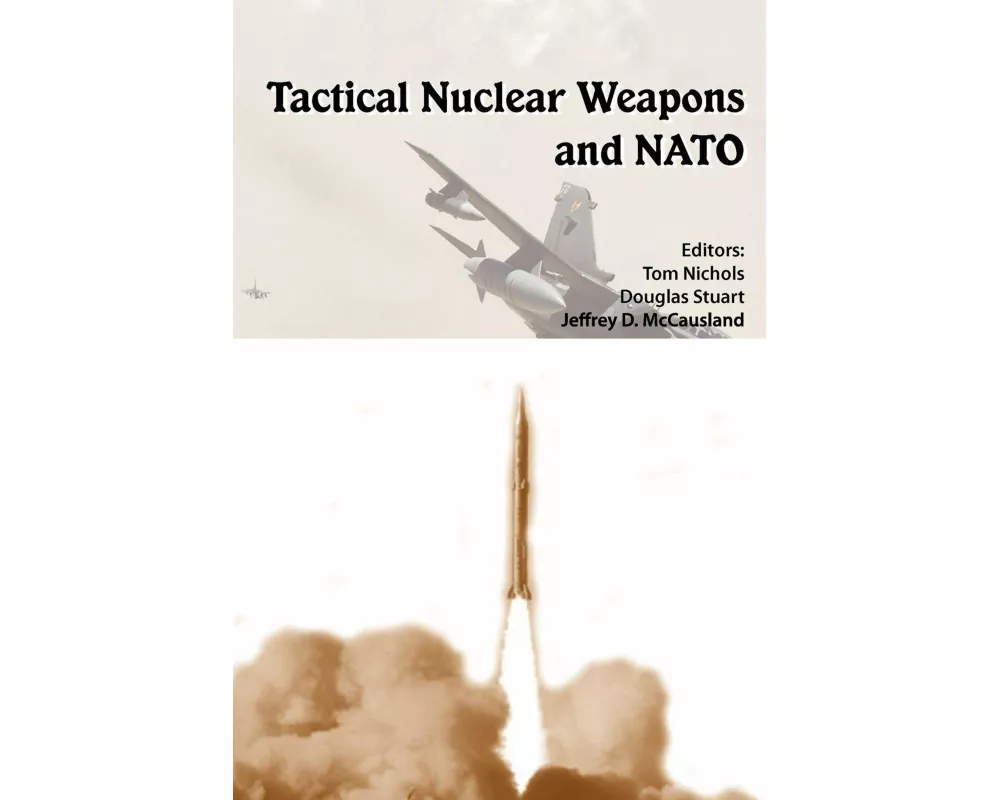Tactical Nuclear Weapons and NATO