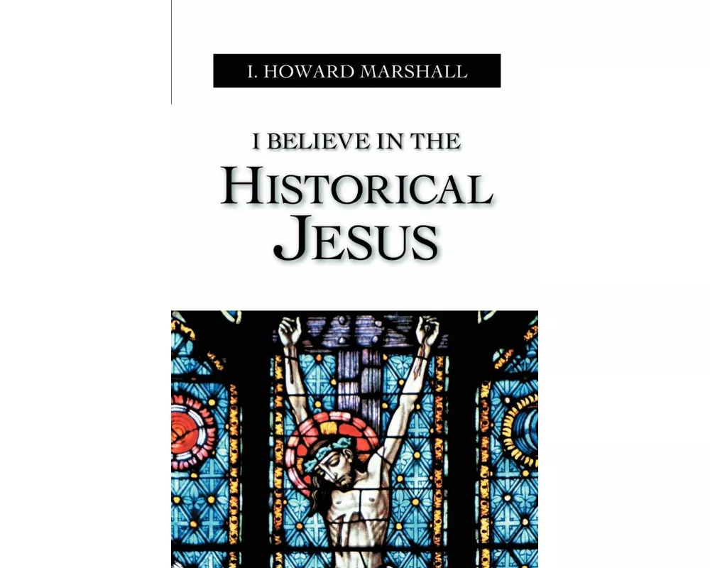 I Believe in the Historical Jesus