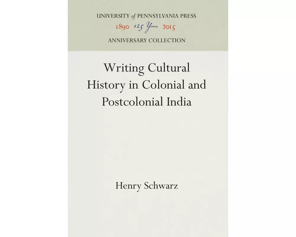 Writing Cultural History in Colonial and Postcolonial India