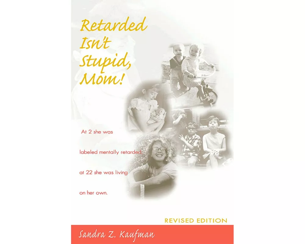 Retarded Isn't Stupid, Mom! Revised Edition