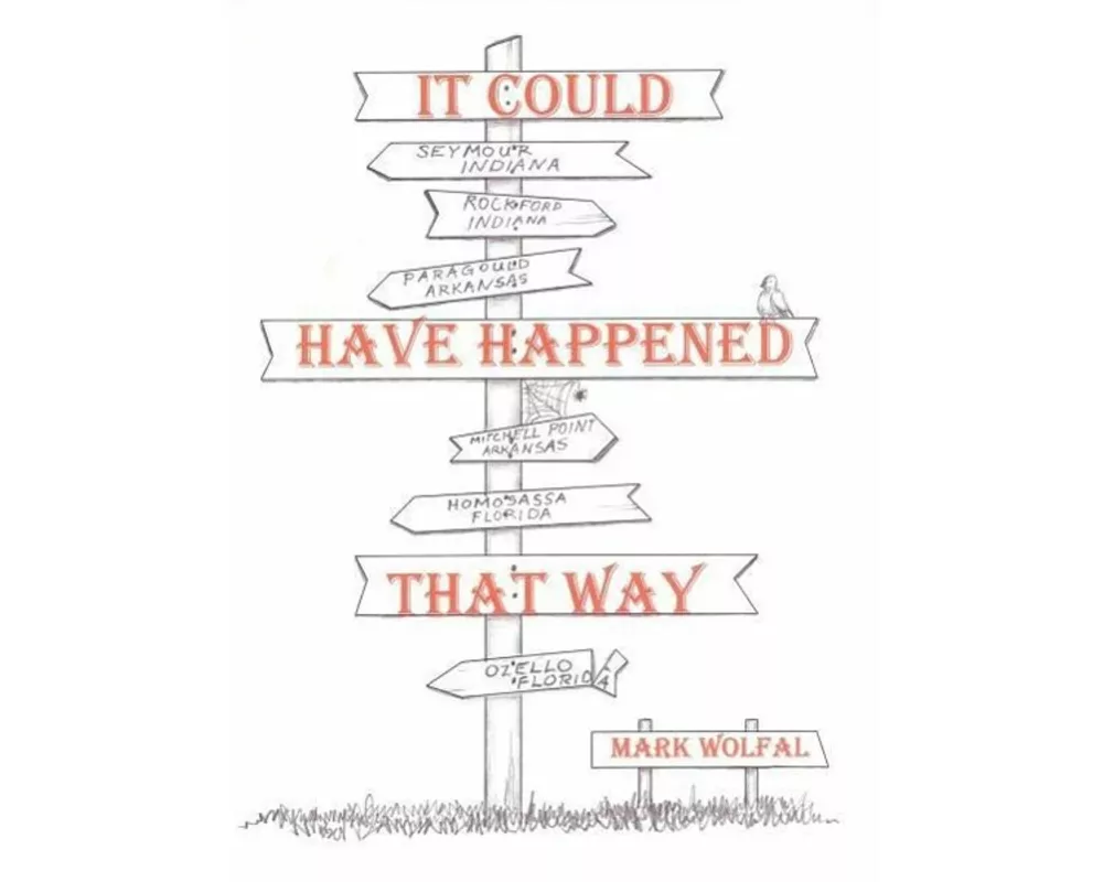 It Could Have Happened That Way