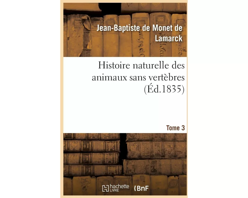 Histoire naturelle des animaux sans vertèbres. Tome 3