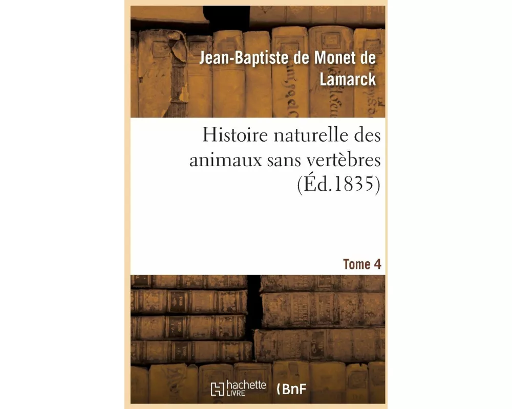 Histoire naturelle des animaux sans vertèbres. Tome 4