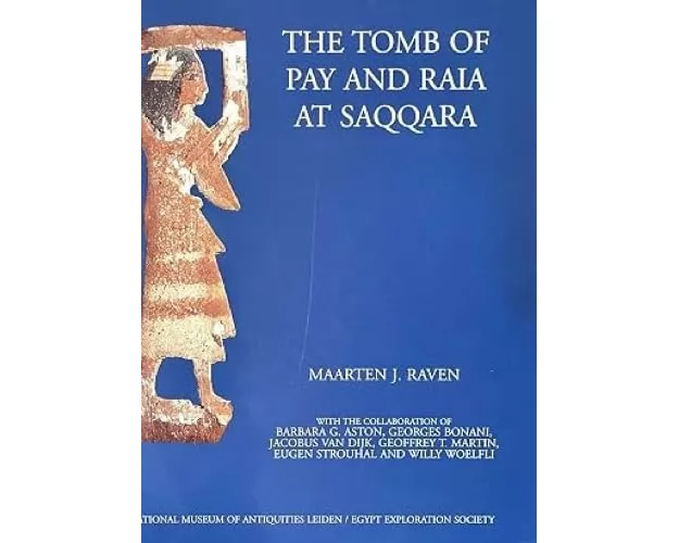 The Tomb of Pay and Raia at Saqqara