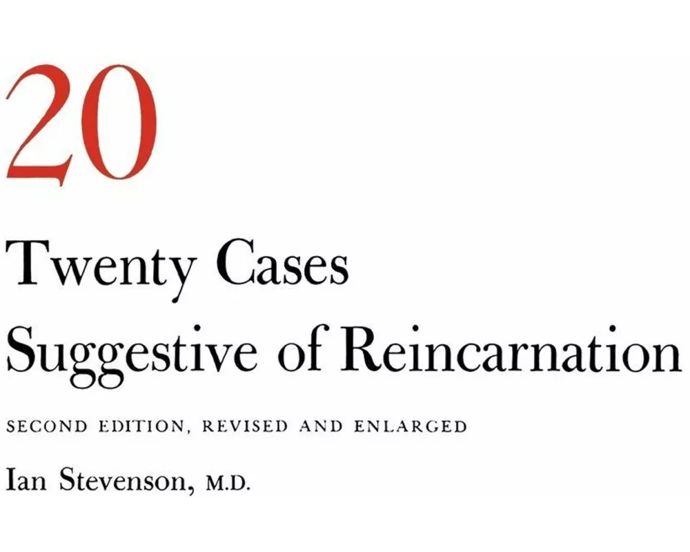 Twenty Cases Suggestive of Reincarnation