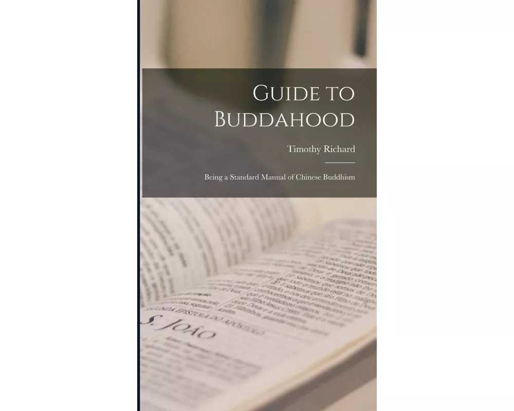 Guide to Buddahood: Being a Standard Manual of Chinese Buddhism