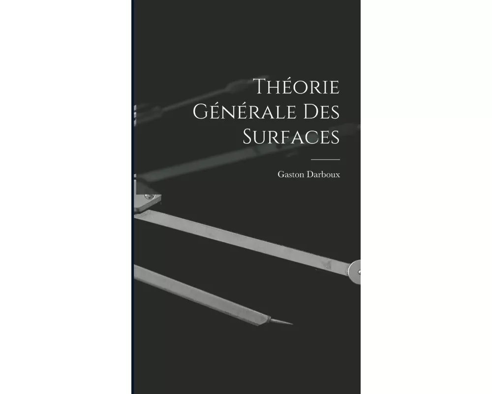 Théorie Générale des Surfaces