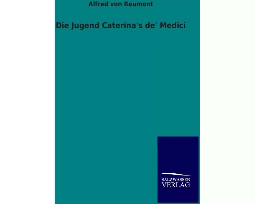 Die Jugend Caterina's de' Medici