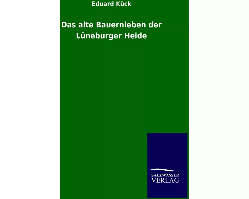 Das alte Bauernleben der Lüneburger Heide
