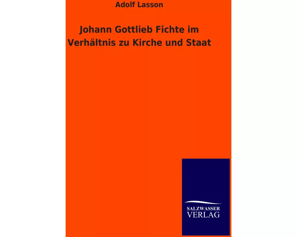 Johann Gottlieb Fichte im Verhältnis zu Kirche und Staat