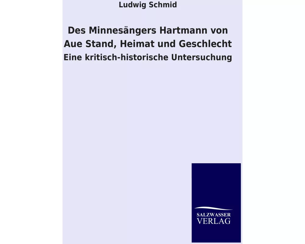 Des Minnesängers Hartmann von Aue Stand, Heimat und Geschlecht