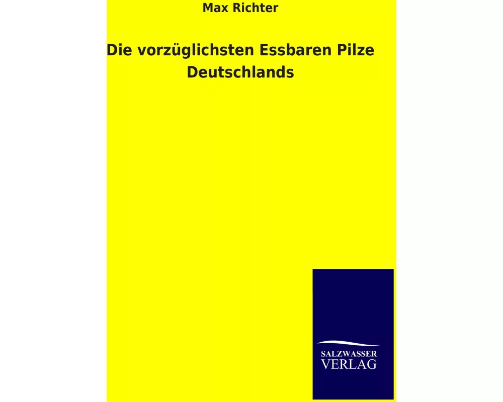 Die vorzüglichsten Essbaren Pilze Deutschlands