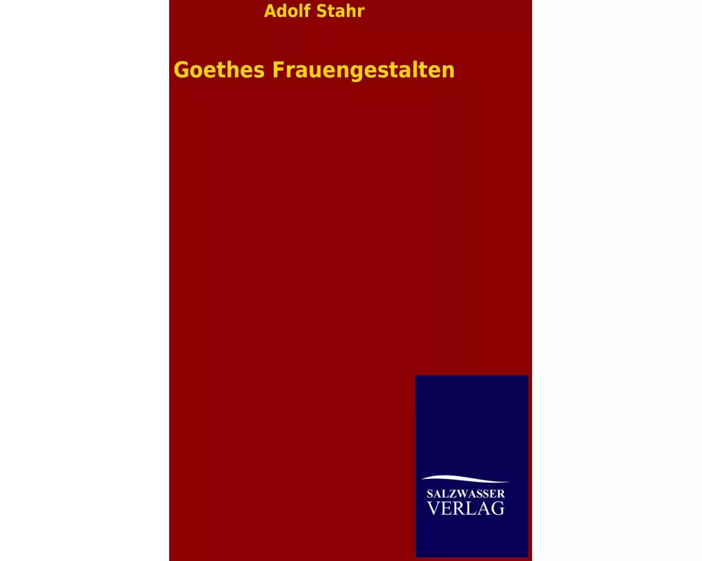 Goethes Frauengestalten
