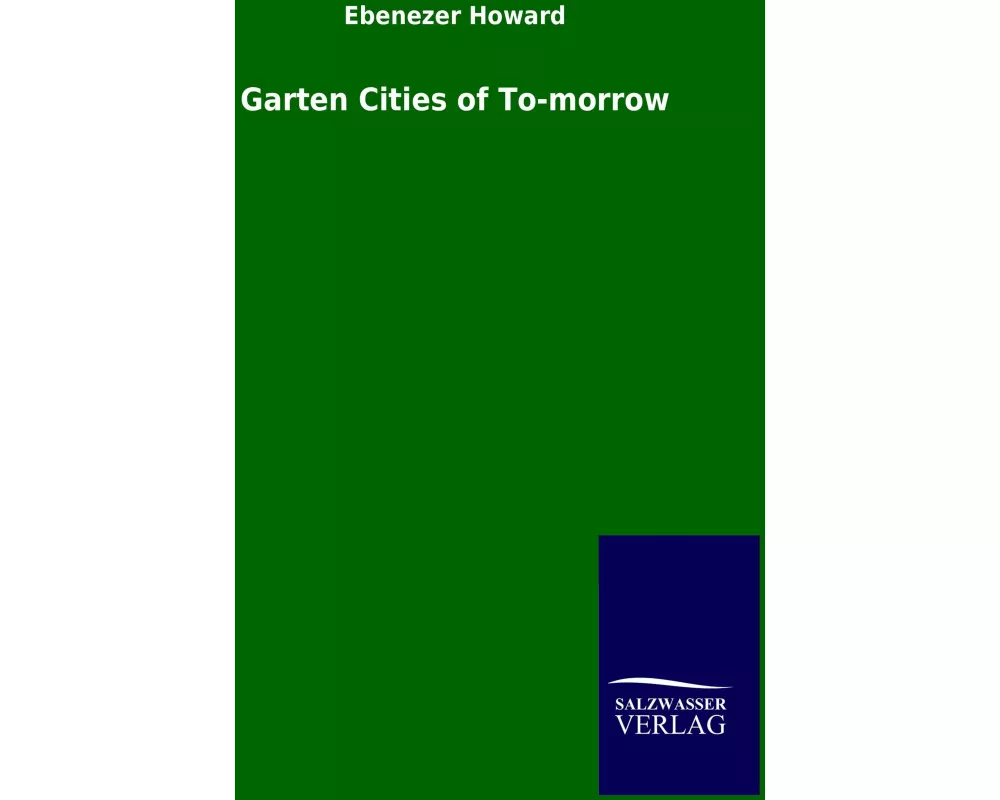 Garten Cities of To-morrow