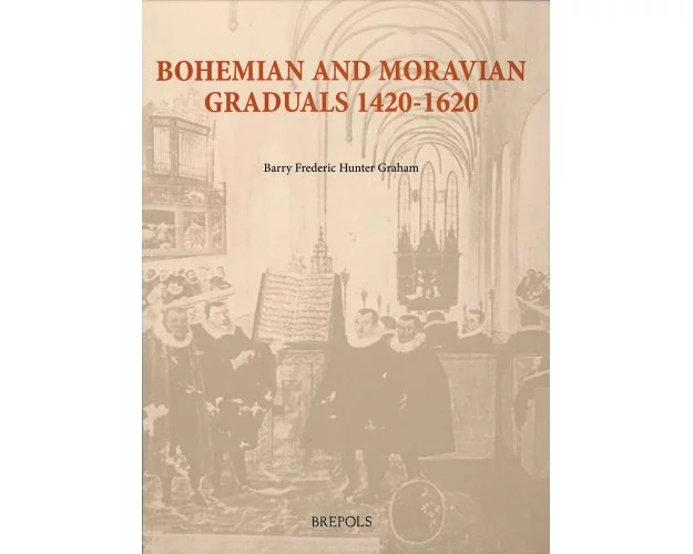 Bohemian and Moravian Graduals (1420-1620)