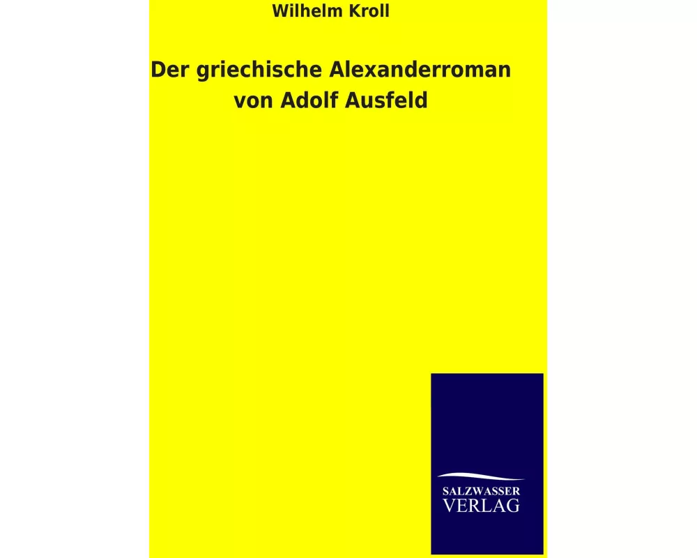 Der griechische Alexanderroman von Adolf Ausfeld
