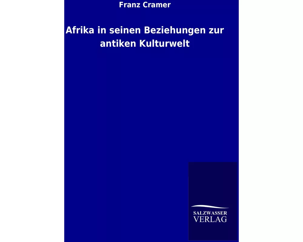 Afrika in seinen Beziehungen zur antiken Kulturwelt
