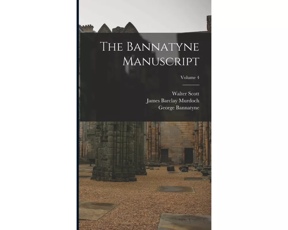 The Bannatyne Manuscript; Volume 4