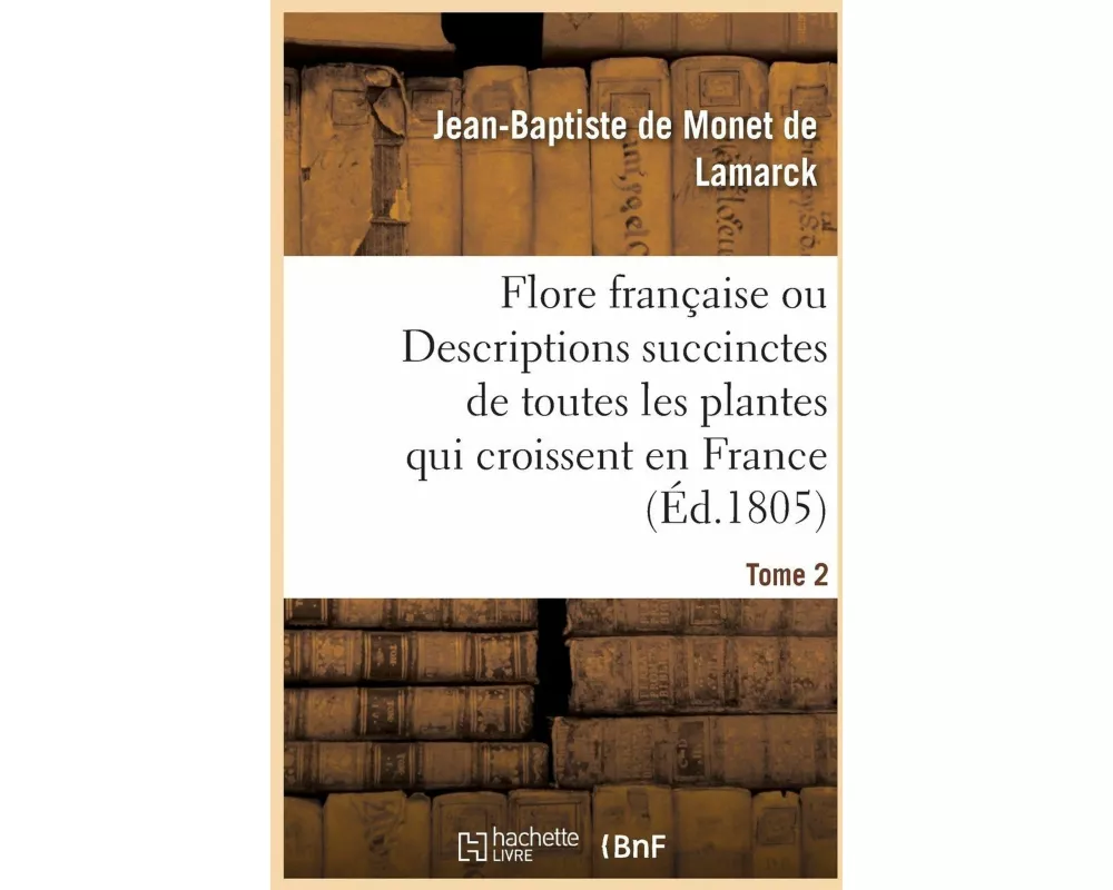 Flore Francaise. Tome 2