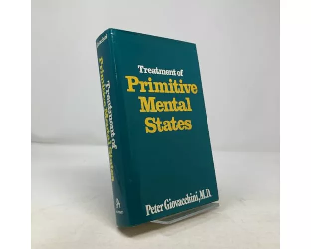 Treatment of Primitive Mental States (Master Work Series)