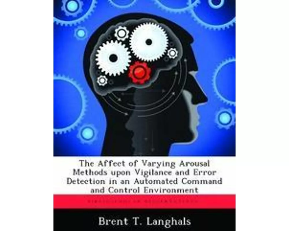 The Affect of Varying Arousal Methods upon Vigilance and Error Detection in an Automated Command and Control Environment
