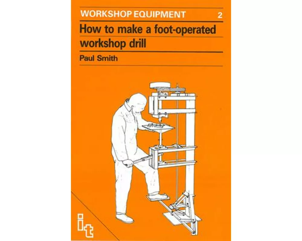 How to Make a Foot-Operated Workshop Drill