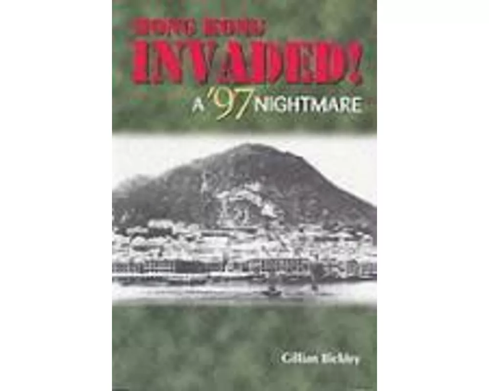 Hong Kong Invaded! a '97 Nightmare