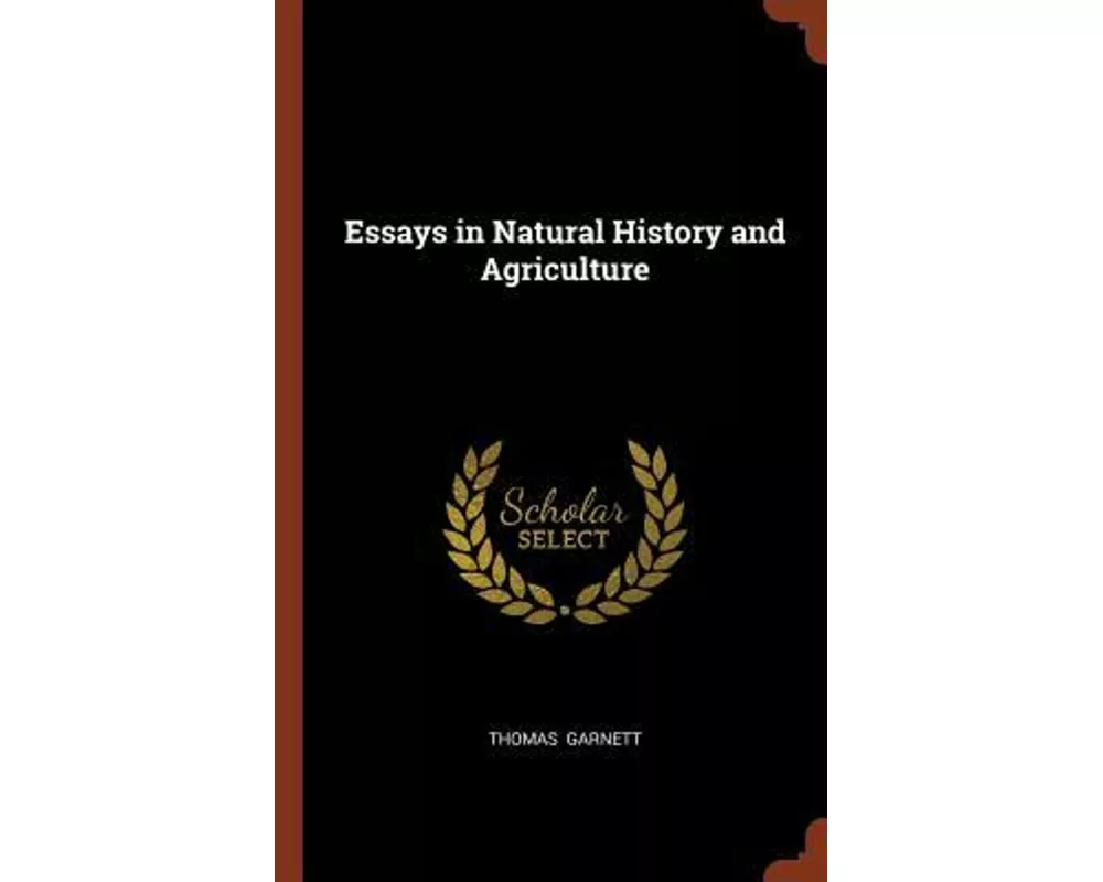Essays in Natural History and Agriculture