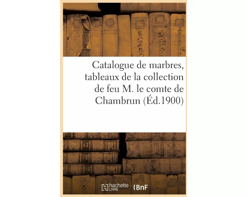 Catalogue de Marbres, Oeuvres d'Eugène Guillaume, Tableaux Anciens, Mobilier