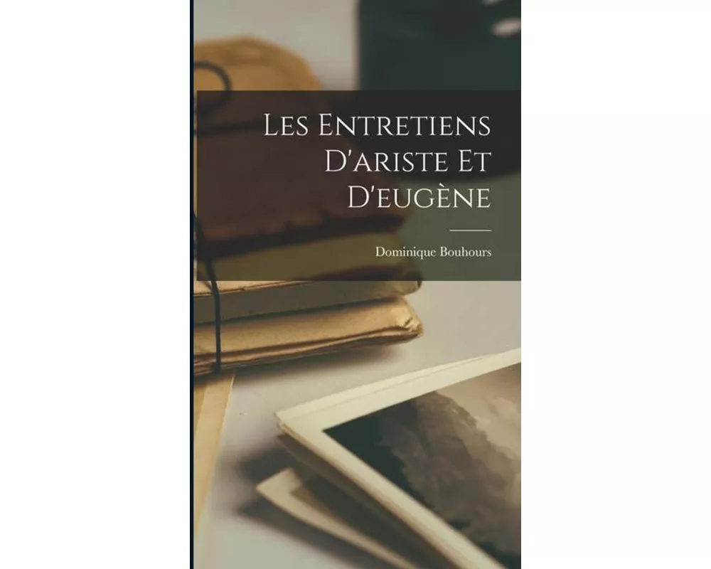 Les Entretiens D'ariste Et D'eugène