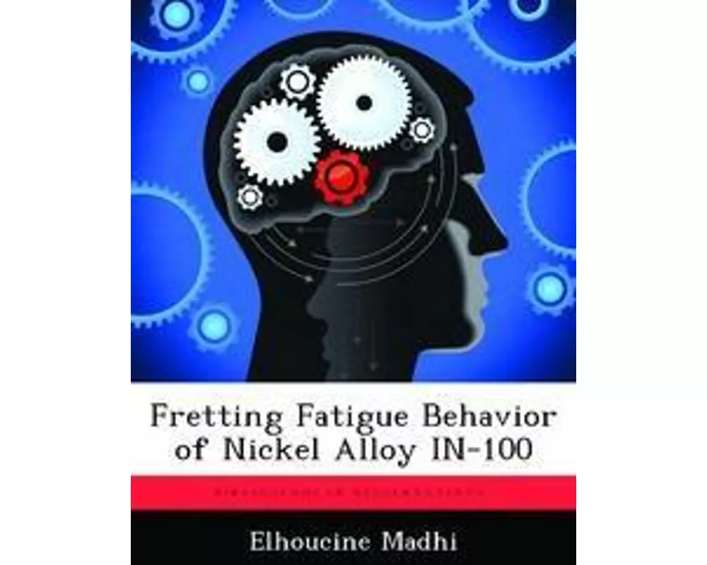 Fretting Fatigue Behavior of Nickel Alloy IN-100