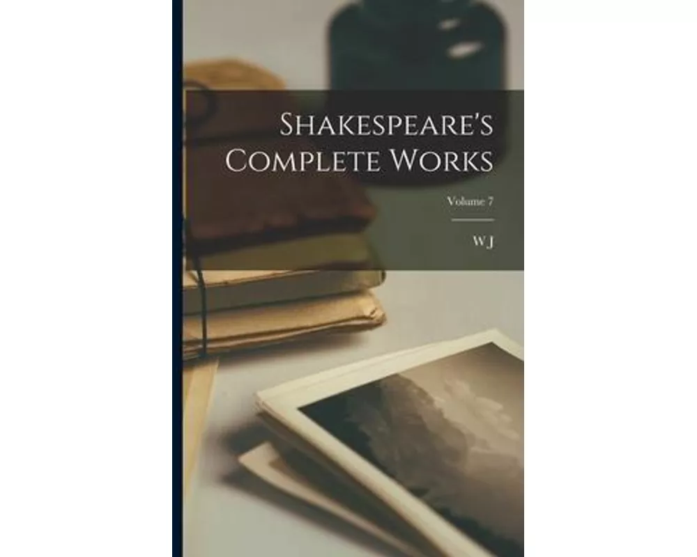 Shakespeare's Complete Works; Volume 7
