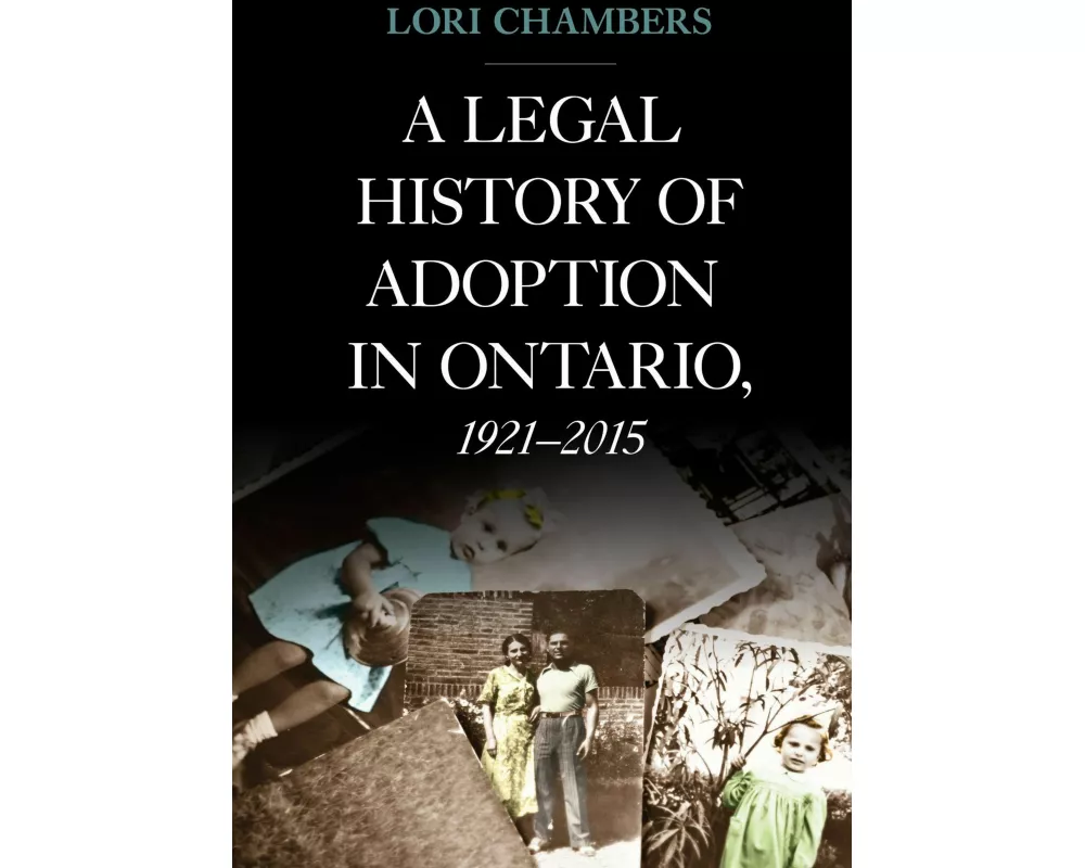 A Legal History of Adoption in Ontario, 1921-2015