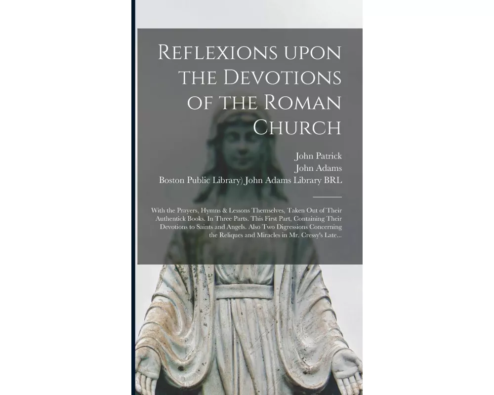 Reflexions Upon the Devotions of the Roman Church